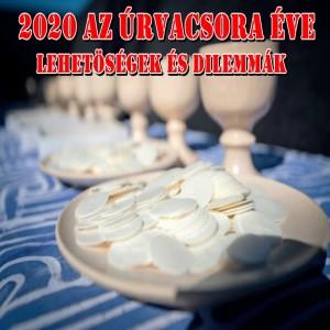 2020 az úrvacsora éve - Lehetőségek és dilemmák (Evlelkész podcast #7)