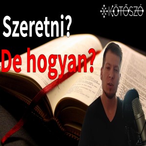 Keresztény vagyok. Tényleg mindenkit szeretnem kell? - audió verzió