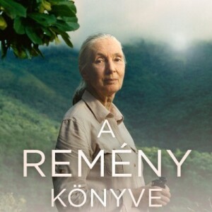 Igaz mese a bolygó nagymamájától | Jane Goodall: A remény könyve - könybemutató beszélgetés