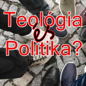 Teológia és politika? Együtt? - audió verzió