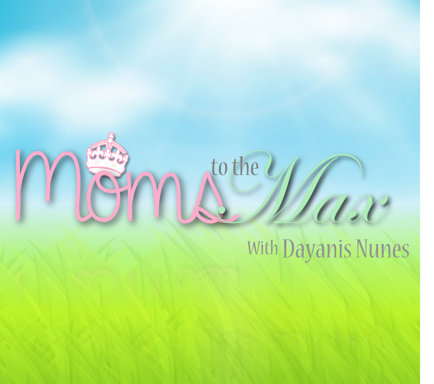 Moms to the Max Podcast Intro