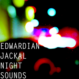 EdwardianJackal Night Sounds S1E3