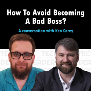 S2E06 - How to avoid becoming a bad boss? - Ken Corey