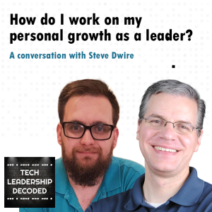 9. How do I work on my personal growth as a leader? - Steve Dwire