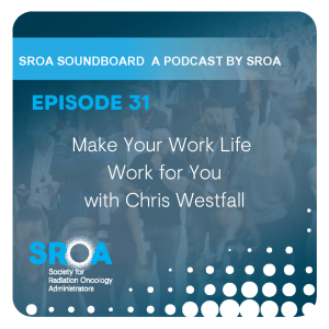 SROA SoundBoard - Make Your Work Life Work for You with Chris Westfall