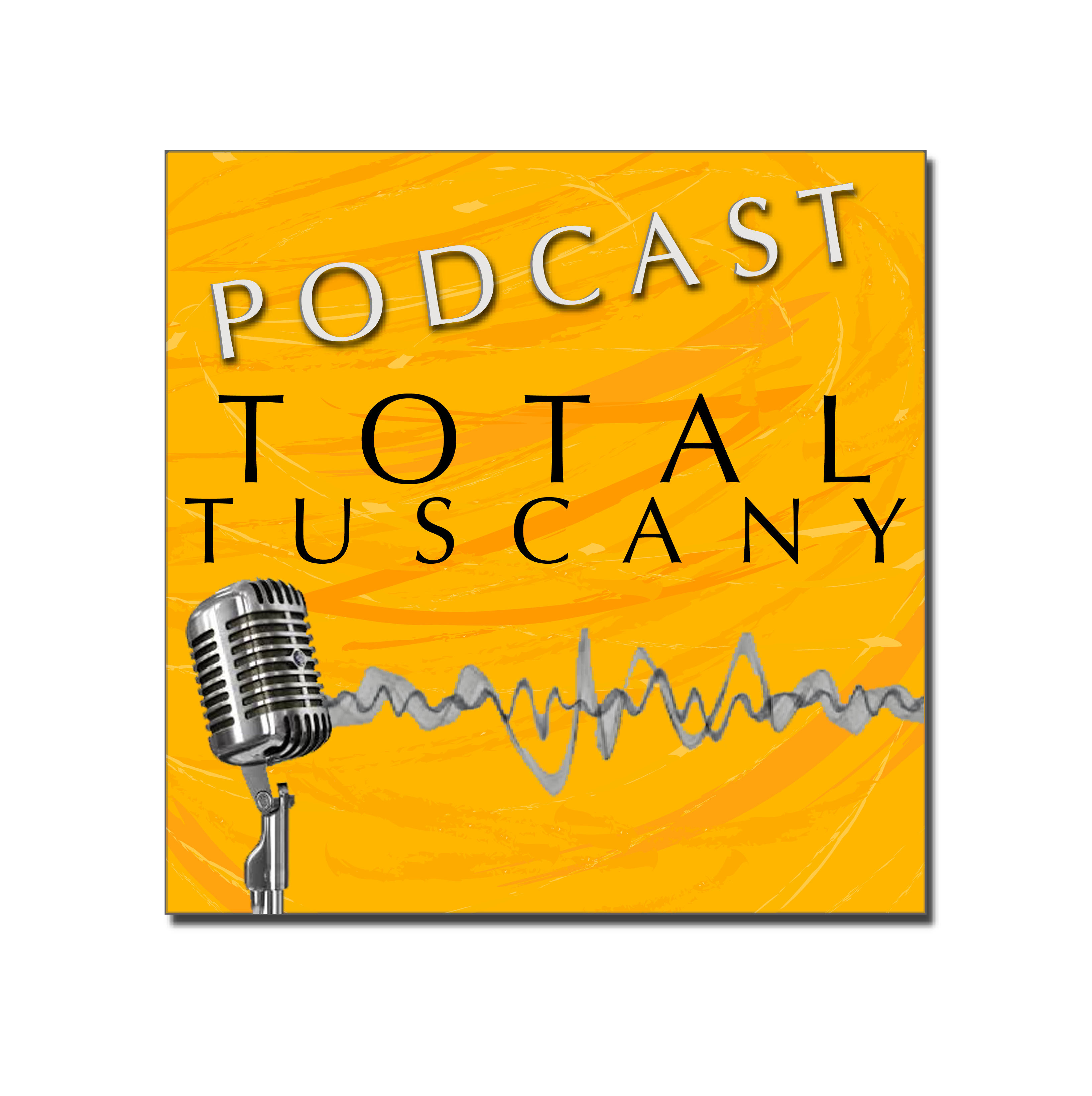Episode 55: Pat's Five Favorite Things About Tuscany