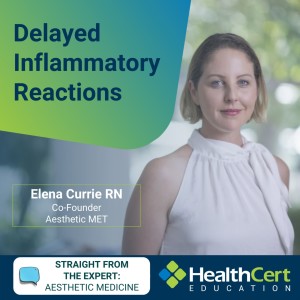 Delayed Inflammatory Reactions - Elena Currie, Co-founder, Aesthetic MET