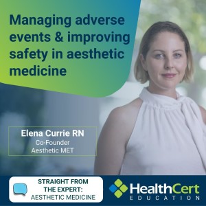 Managing adverse events & improving safety in aesthetic medicine