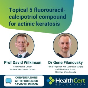 Topical 5 fluorouracil-calcipotriol compound for actinic keratosis with Dr Yevgeny Filanovsky