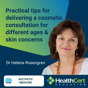 Practical tips to deliver cosmetic consultations for different ages & skin types