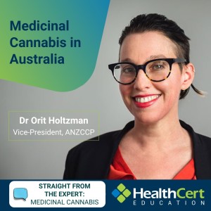 Medicinal Cannabis in Australia with Dr Orit Holtzman, Vice President of the Australian and New Zealand College of Cannabinoid Practitioners