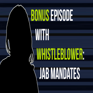 Bonus Episode with Whistleblower: Jab Mandates | The Mark Harrington Show | 8-18-2021