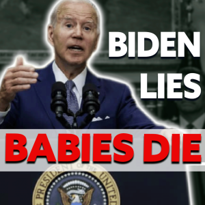 Responding to Biden’s Abortion Lies