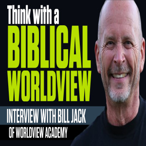 Training Christians to think and live with a biblical worldview: Interview with Bill Jack | The Mark Harrington Show | 4-20-21