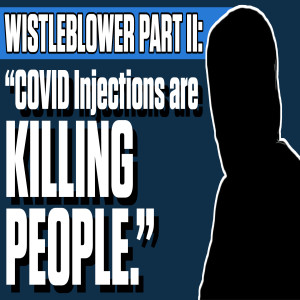 Whistleblower Part II: “COVID Injections are killing people” | The Mark Harrington Show | 7-1-21