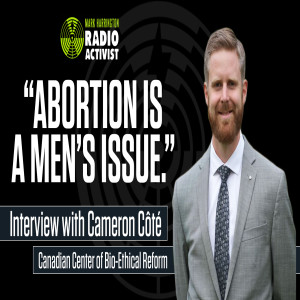 “I’m a pro-life guy.” – Interview with Cameron Cote’ of CCBR | The Mark Harrington Show | 3-16-21