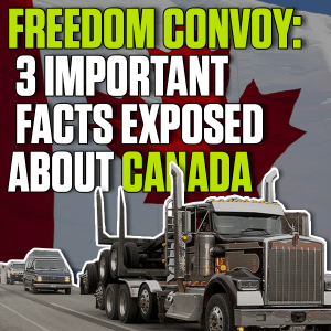 How the Freedom Convoy Exposed 3 Important Facts About Canada - Jonathan Van Maren