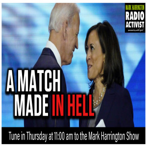 Joe Biden + Kamala Harris = A Match Made in Hell | The Mark Harrington Show | 8-13-20