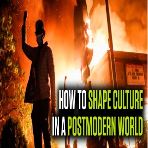 How to shape culture in a postmodern world | The Mark Harrington Show | 7-2-20