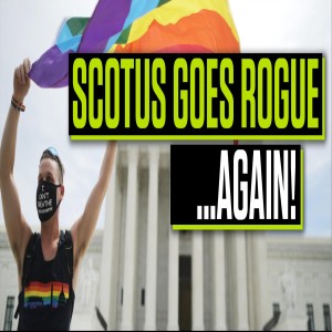 Judicial Supremacy: SCOTUS Goes Rogue … Again | The Mark Harrington Show | 6-18-20