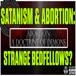 Satanism and Abortion: Strange Bedfellows? | Mark Harrington