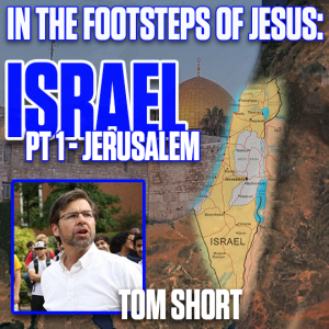 My Trip to Israel: Walking in the Footsteps of Jesus (Part 1: Jerusalem)