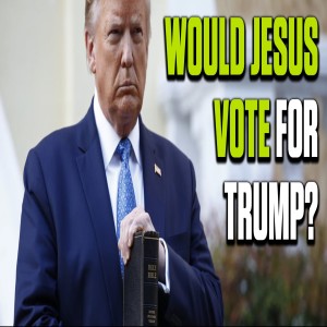 Would Jesus vote for Trump? | The Mark Harrington Show | 10-22-20