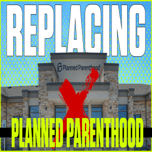 Location, Location, Location: Replacing Planned Parenthood | Brandi Swindell