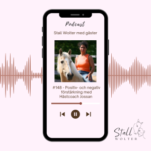 #148 - Positiv- och negativ förstärkning med Hästcoach Jossan