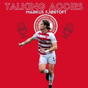 Talking Accies EP:2 Markus Fjørtoft