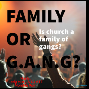 Christians & Sex: Is Church A Family of G.A.N.Gs