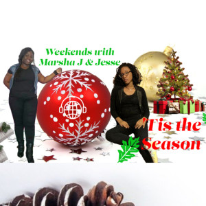 WEEKENDS WITH MARSHA J & JESSE | Holiday Edition