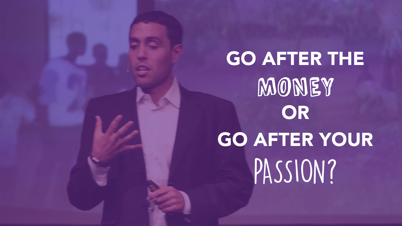 MONEY VS PASSION -Which Should You Go For?