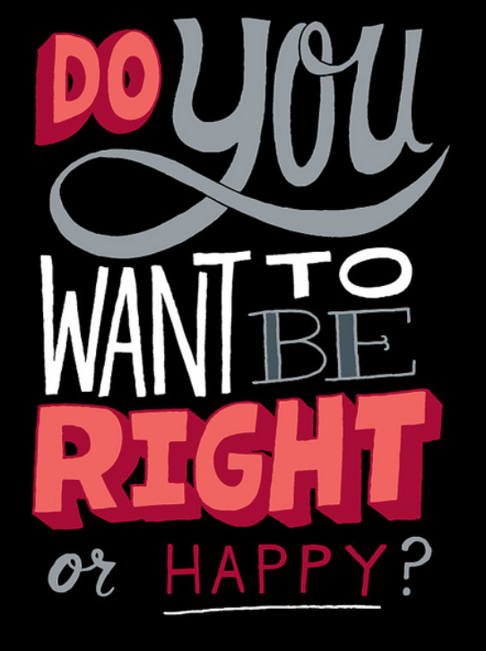 #QuestionofTheDay - Day 24 - Would you rather be right or be happy?