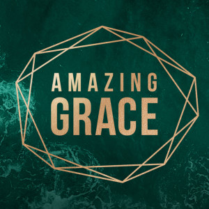 Justiying Grace - How Amaizing Grace Transforms our Eternity