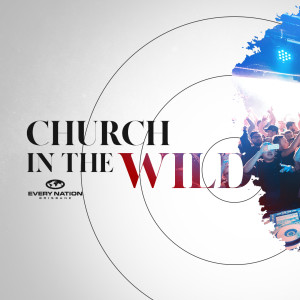 Church In The Wild - Church At The Well