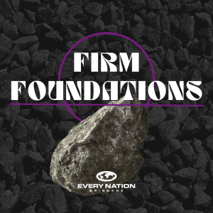 Firm Foundations - Lordship and Obedience