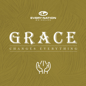 Grace Changes Everything - The Grey Areas