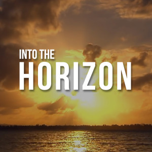 Into The Horizon - The Drink Up