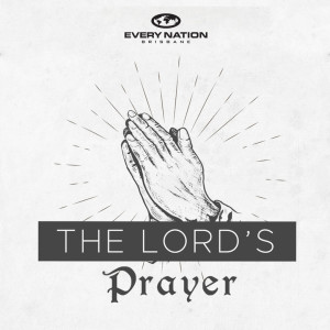 The Lord's Prayer - Kingdom, Power, Glory