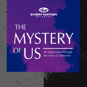 The Mystery of Us - Ephesians 6:14-20