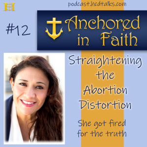 Ep. 12 Straightening the Abortion Distortion