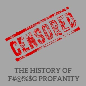 The History of F@!#%$g Profanity