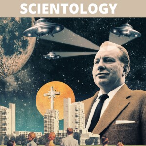 Galactic Warlords, Billion Year Contracts, and a Modern American Space Cult: The “Church” of Scientology