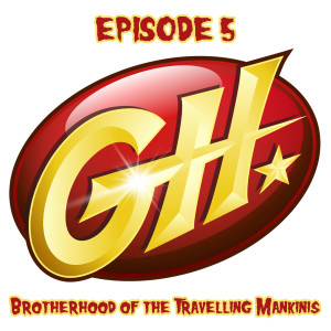 Grail Hunters Comics Podcast 5 - Brotherhood Of The Travelling Mankinis