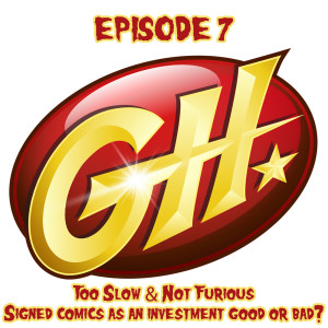 Grail Hunters Comics Podcast 7 - Signed comics as investments, good or bad?