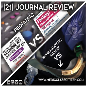 |21| Journal Review: Pediatric Ketamine VS Fentanyl /  SGA VS ETI