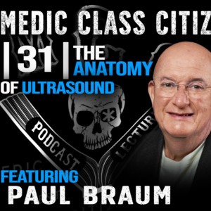 | 31 | The Anatomy of Ultrasound, Featuring Paul Braum