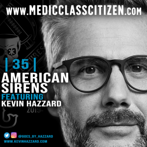 | 35 | American Sirens, with Kevin Hazzard