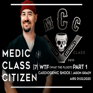 |7| WTF Part 1 - Cardiogenic Shock (Jason Grady, NRP)